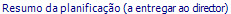 Resumo da planificao (a entregar ao director)